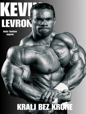 cover image of Kevin Levrone--Kralj Bez Krune